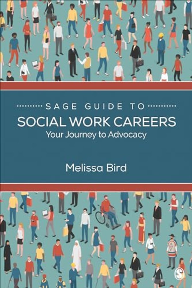 SAGE Guide to Social Work Careers: Your Journey to Advocacy