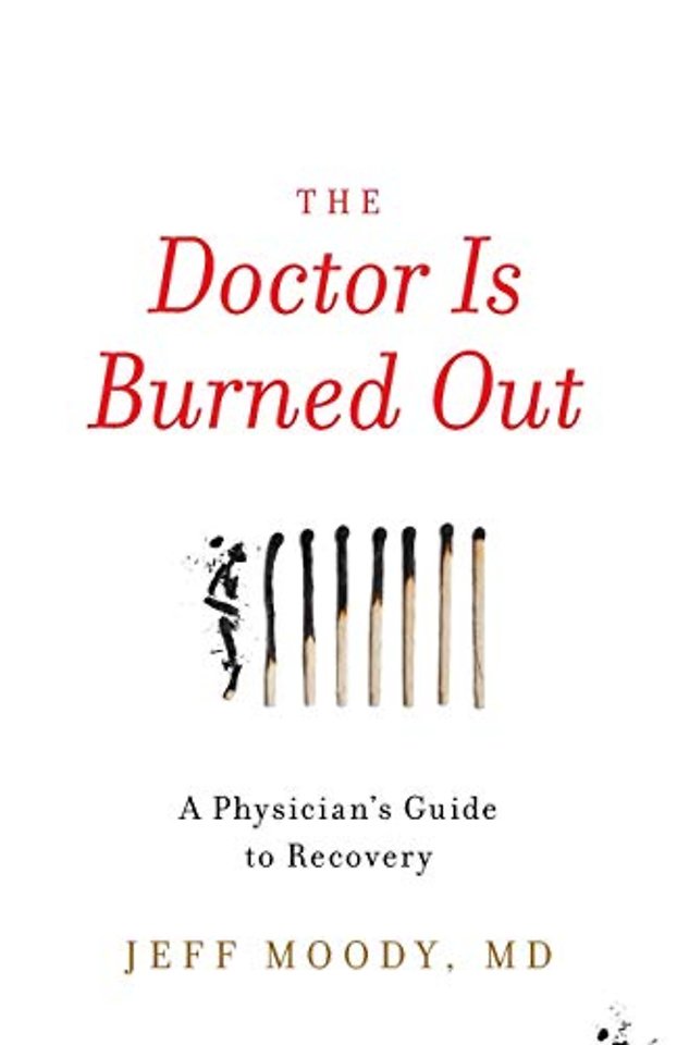 The Doctor Is Burned Out