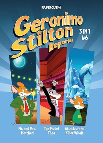 Geronimo Stilton Reporter 3-in-1 Vol. 6