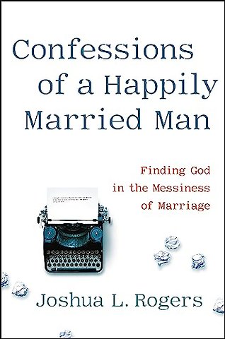 Confessions of a Happily Married Man