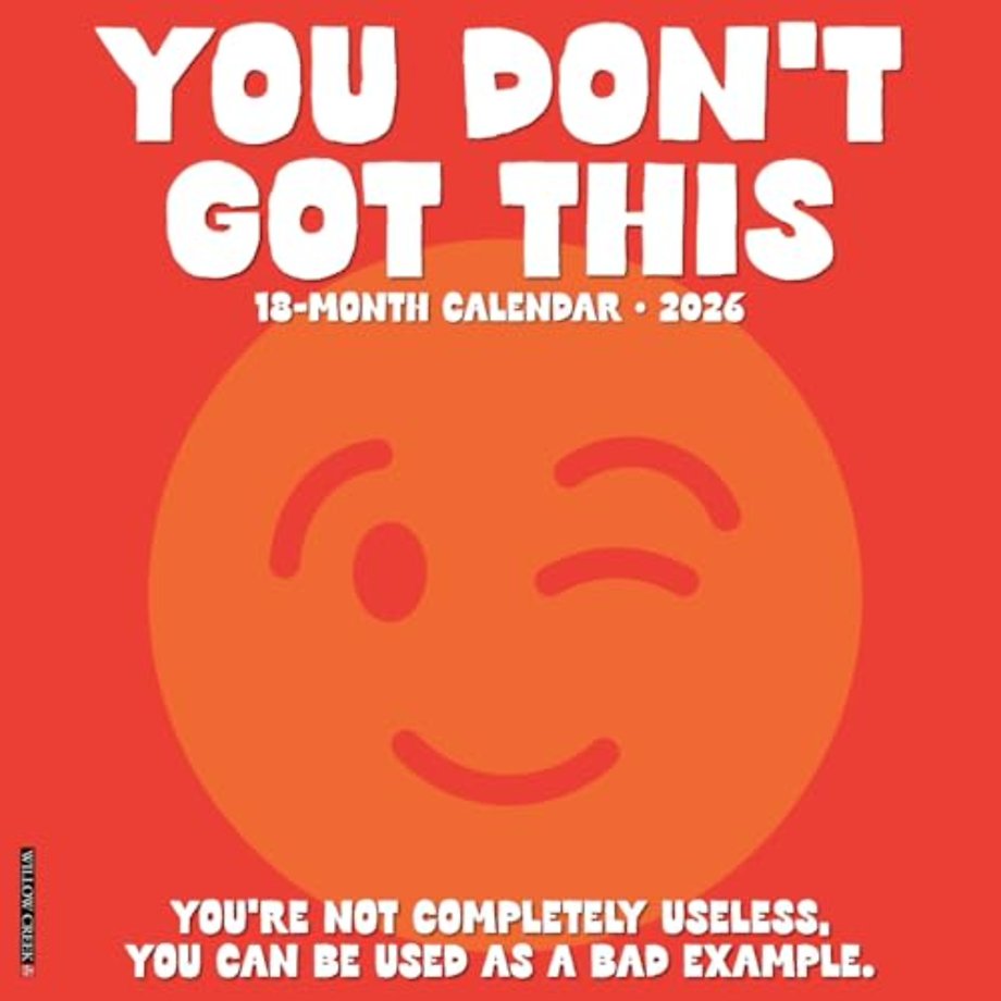 You Don't Got This 2026 12 X 12 Wall Calendar