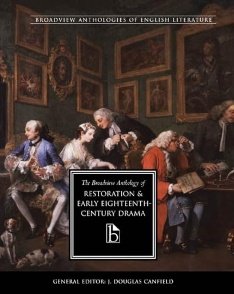 The Broadview Anthology of Restoration and Early Eighteenth-Century Drama