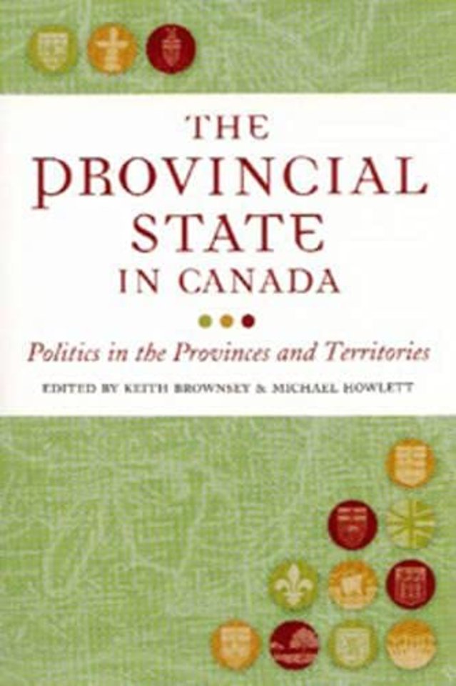 The Provincial State in Canada – Politics in the Provinces and Territories