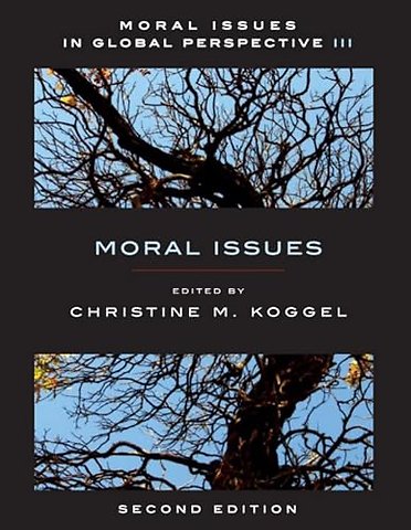 Moral Issues in Global Perspective - Volume 3: Moral Issues - Second Edition