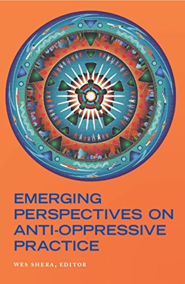 Emerging Perspectives on Anti–Oppressive Practice