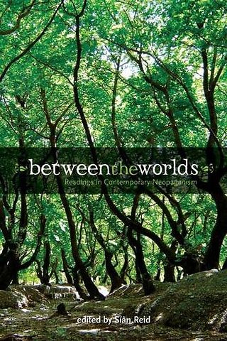 Between the Worlds – Readings in Contemporary Neopaganism