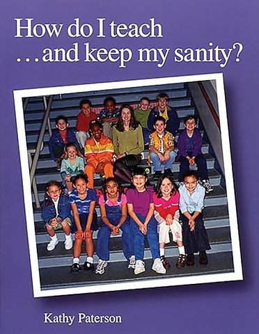 How Do I Teach and Keep My Sanity?