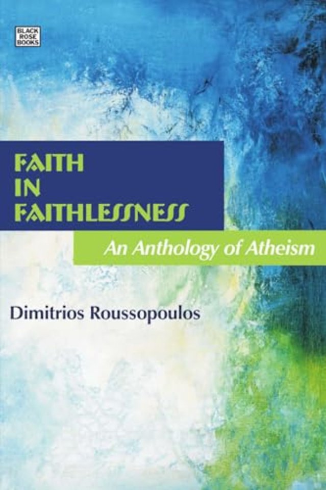 Faith In Faithlessness - An Anthology of Atheism
