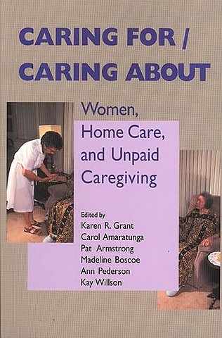Caring for/Caring About – Women, Home Care, and Unpaid Caregiving