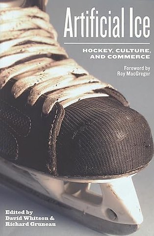 Artificial Ice – Hockey, Culture, and Commerce
