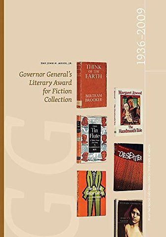 The John H. Meier, Jr. Governor General’s Literary Award for Fiction Collection: 1936-2009