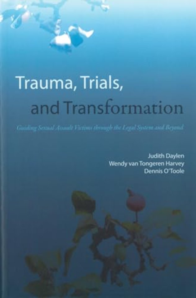 Trauma, Trials, and Transformation – Guiding sexual assault victims through the legal system and beyond