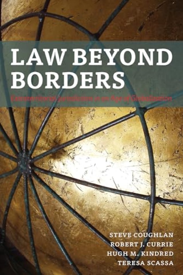 Law Beyond Borders – Extraterritorial Jurisdiction in an Age of Globalization