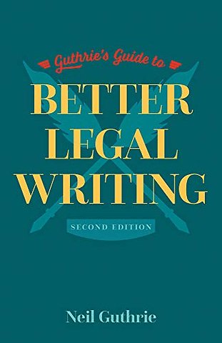 Guthrie`s Guide to Better Legal Writing, 2/e