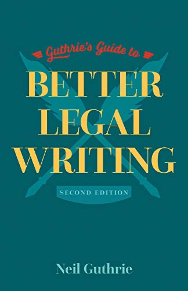 Guthrie`s Guide to Better Legal Writing, 2/e
