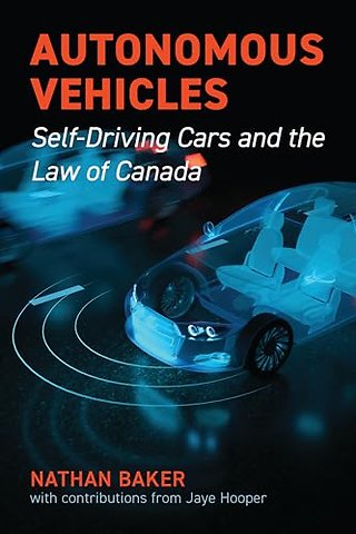 Autonomous Vehicles – Self–Driving Cars and the Law of Canada