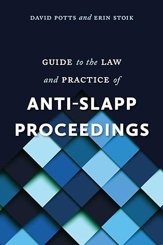 Guide to the Law and Practice of Anti–SLAPP Proceedings
