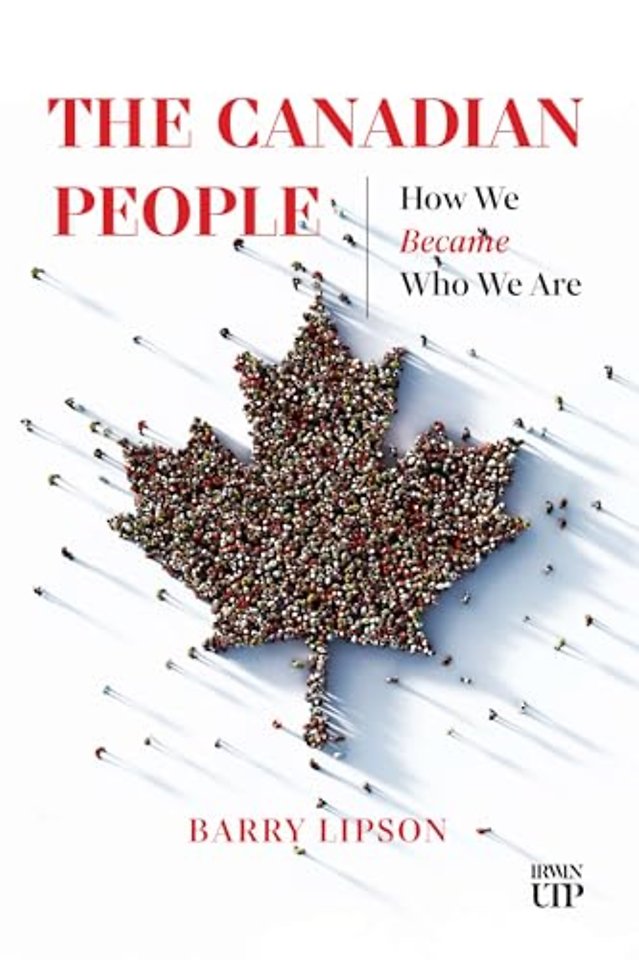 The Canadian People – How We Became Who We Are