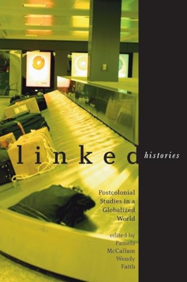 Linked Histories – Postcolonial Studies in a Globalized World
