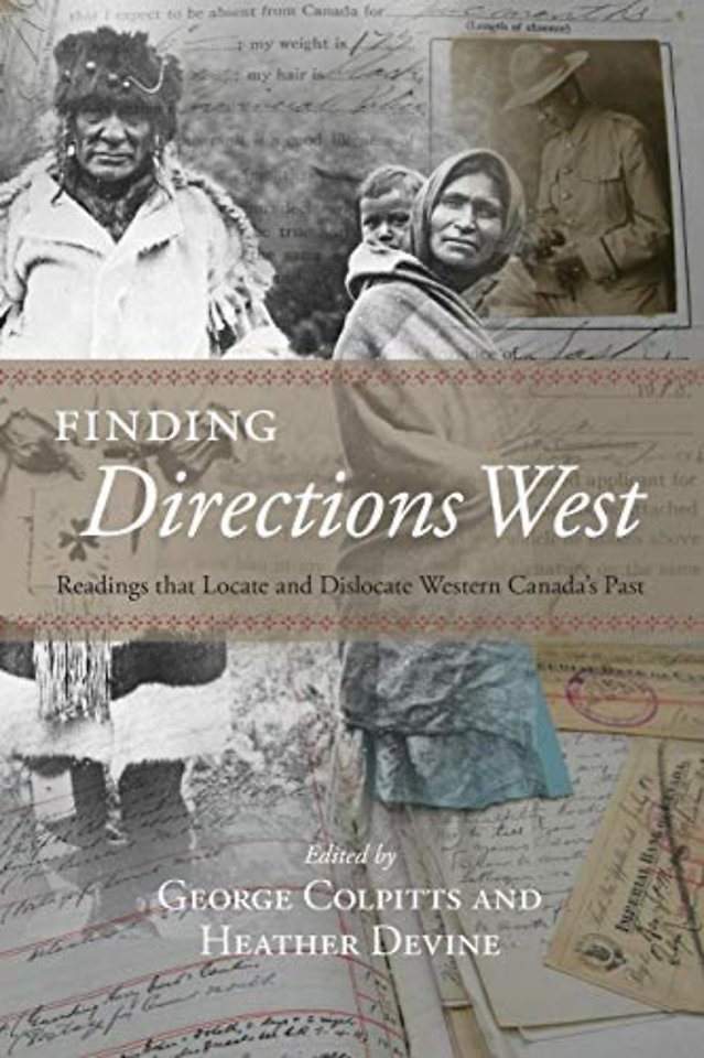 Finding Directions West – Readings that Locate and Dislocate Western Canada`s Past