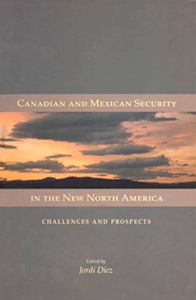 Canadian and Mexican Security in the New North A – Challenges and Prospects