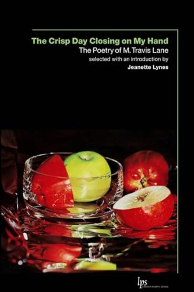 The Crisp Day Closing on My Hand – The Poetry of M. Travis Lane