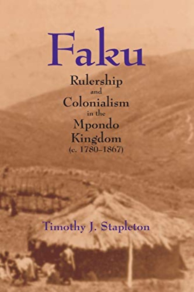 Faku – Rulership and Colonialism in the Mpondo Kingdom (c. 1780–1867)