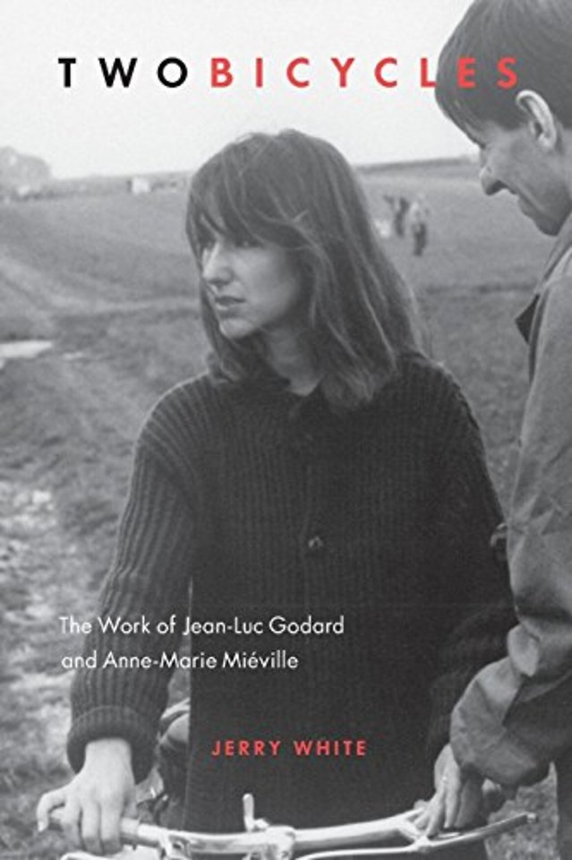 Two Bicycles – The Work of Jean–Luc Godard and Anne–Marie Miéville