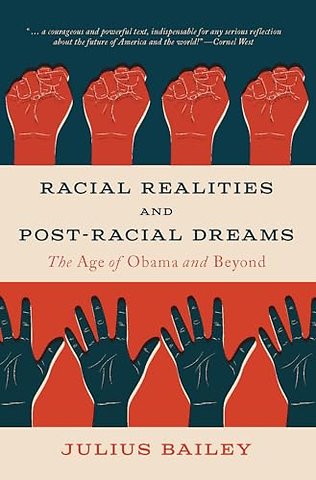 Racial Realities and Post-Racial Dreams