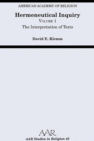 Hermeneutical Inquiry: Volume I: The Interpretation of Texts
