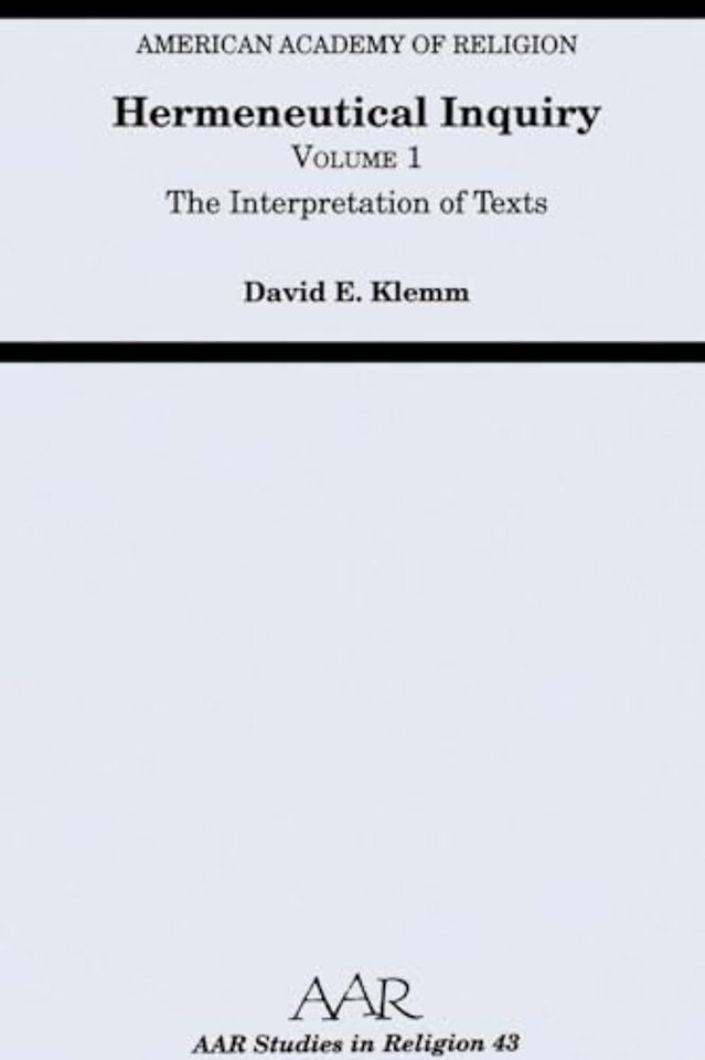 Hermeneutical Inquiry: Volume I: The Interpretation of Texts