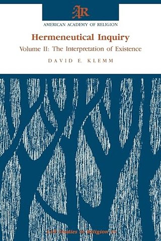 Hermeneutical Inquiry: Volume 2: The Interpretation of Existence