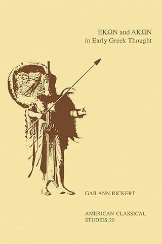 Hekôn and Akôn in Early Greek Thought