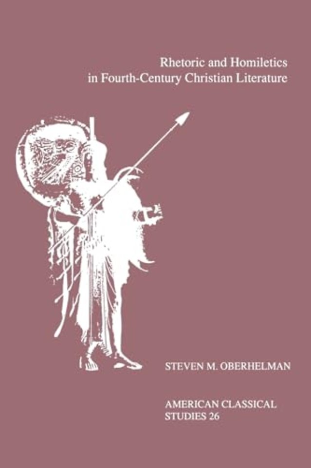 Rhetoric and Homiletics in Fourth-Century Christian Literature