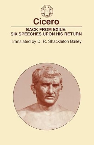 Back From Exile: Six Speeches Upon His Return