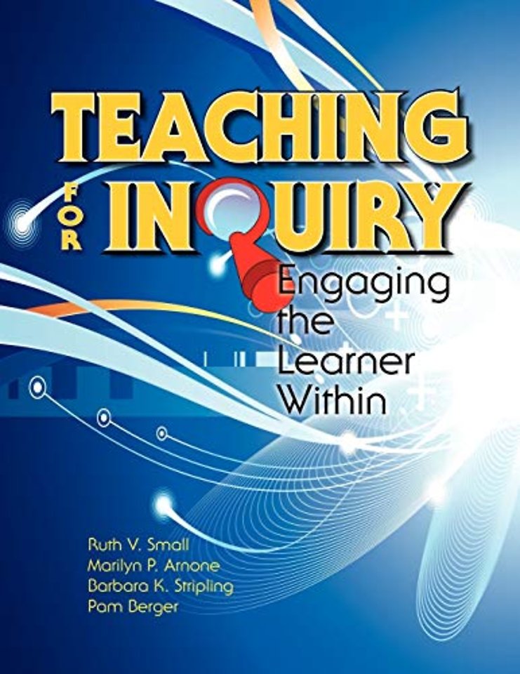 Teaching for Inquiry – Engaging the Learner Within