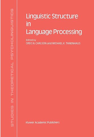 Linguistic Structure in Language Processing