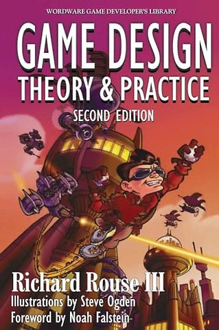Game Design: Theory and Practice, Second Edition – Theory and Practice, Second Edition