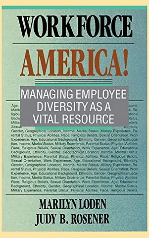 Workforce America!: Managing Employee Diversity as a Vital Resource