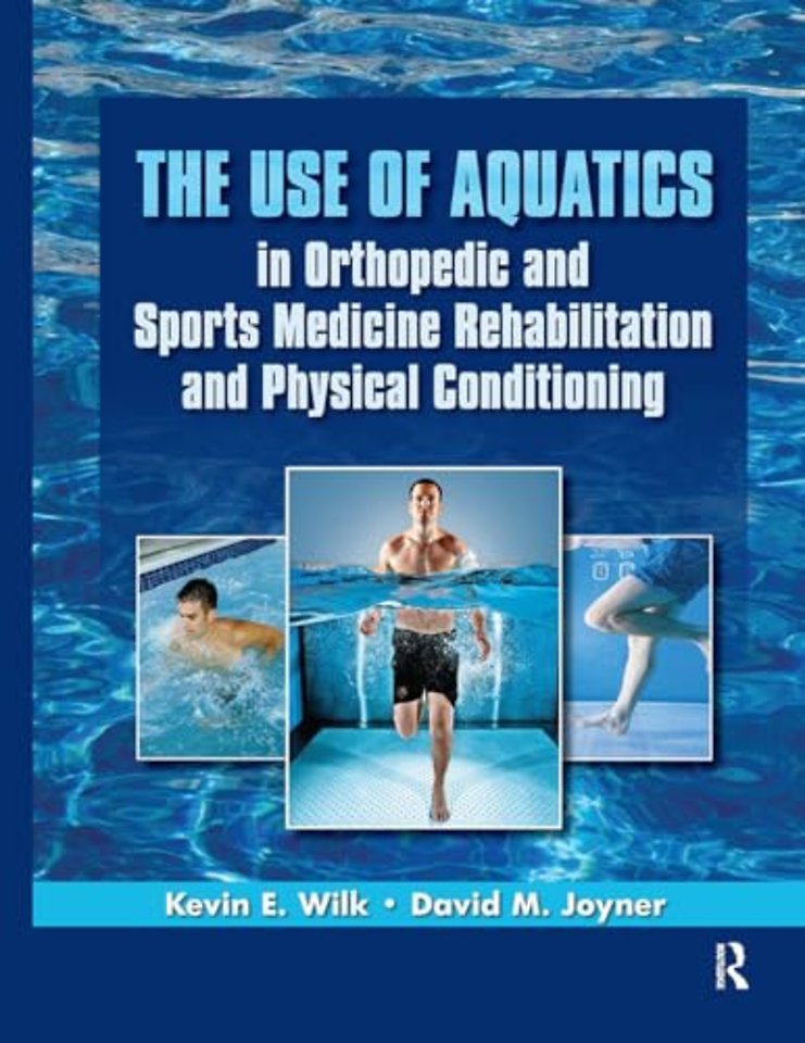 The Use of Aquatics in Orthopedics and Sports Medicine Rehabilitation and Physical Conditioning