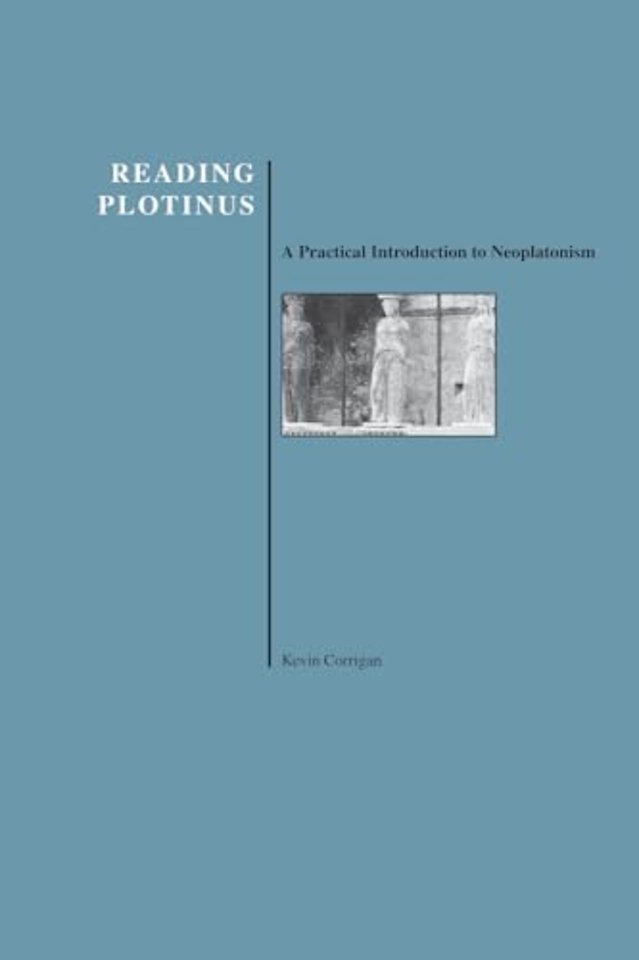 Reading Plotinus – A Practical Introduction to Neoplatonism