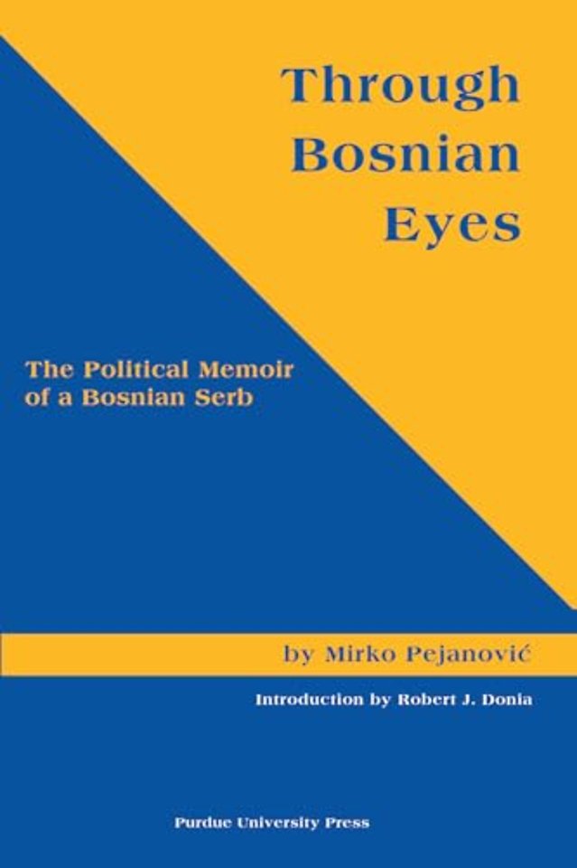Through Bosnian Eyes – The Political Memoirs of a Bosnian Serb