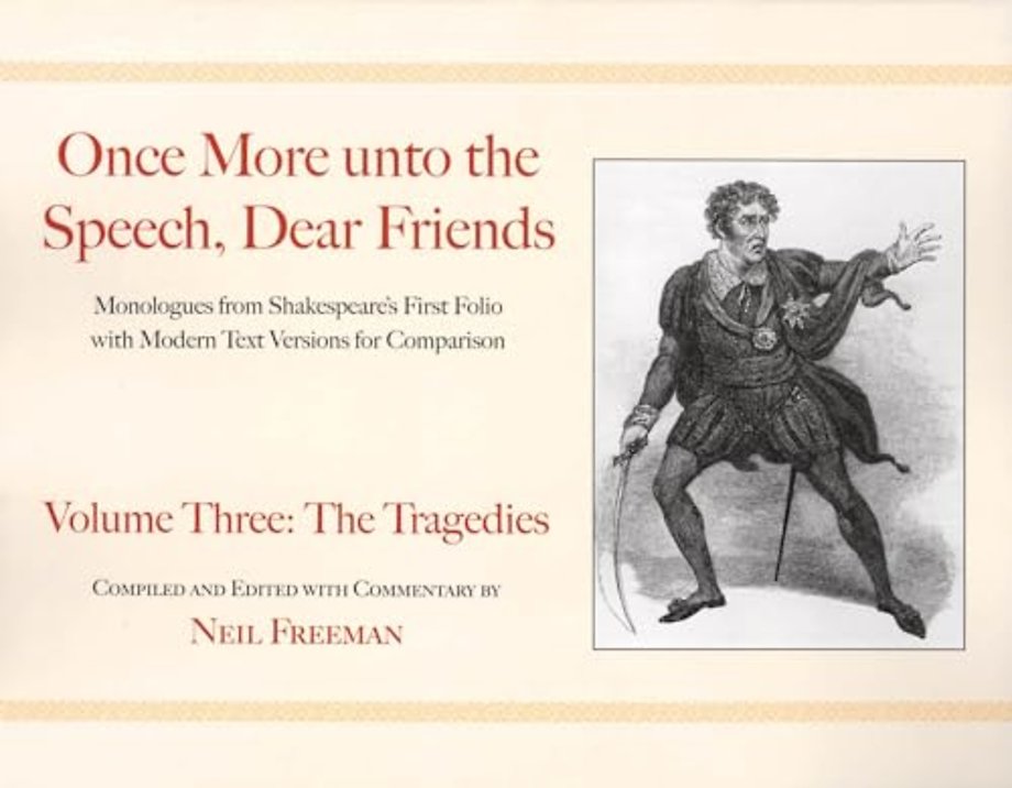 Once More unto the Speech, Dear Friends: The Tragedies