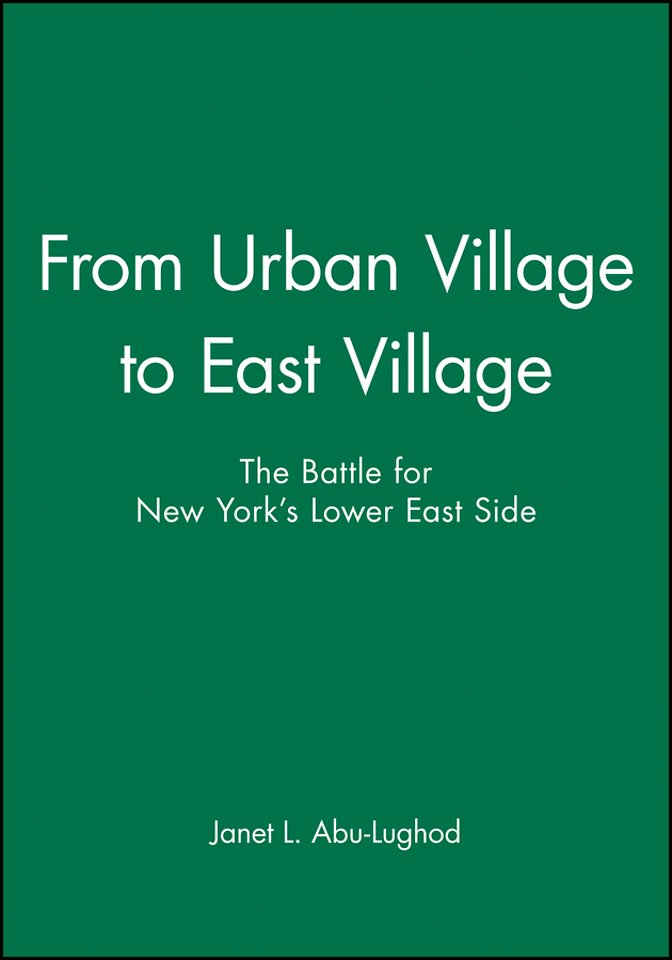 From Urban Village to East Village – The Battle for New Yorks Lower East Side
