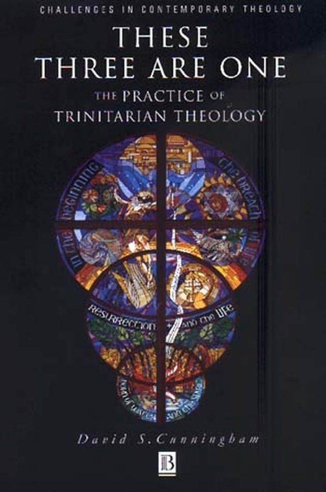 These Three are One – The Practice of Trinitarian Theology