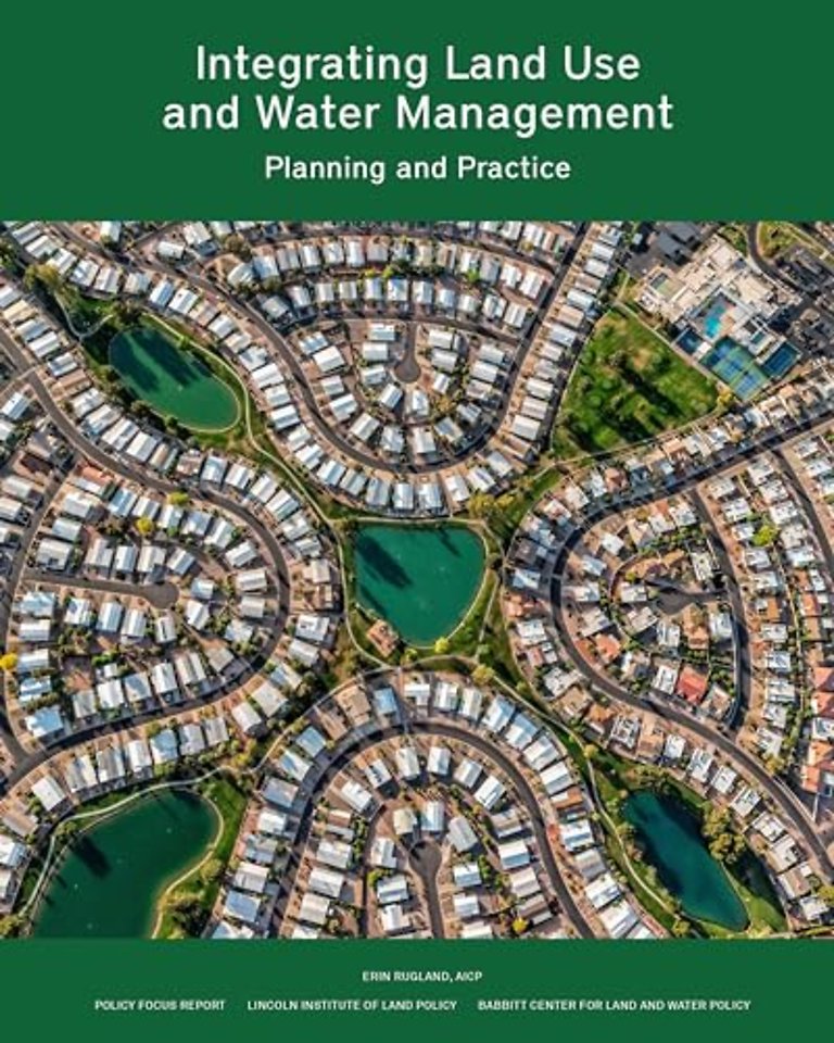 Integrating Land Use and Water Management – Planning and Practice