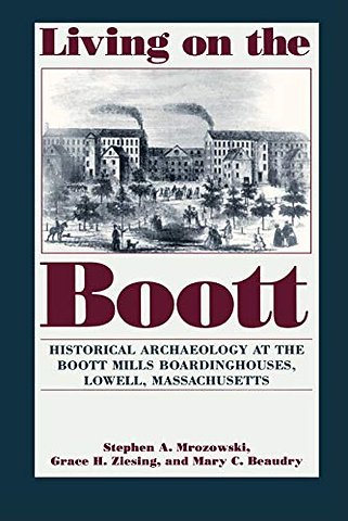 Living on the Boott – Historical Archaeology at the Boott Mills Boardinghouse