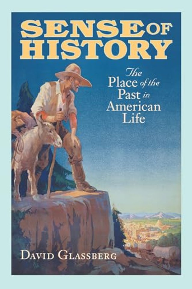 Sense of History – The Place of the Past in American Life