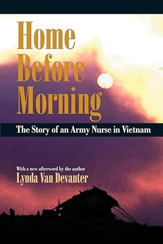 Home Before Morning – The Story of an Army Nurse in Vietnam