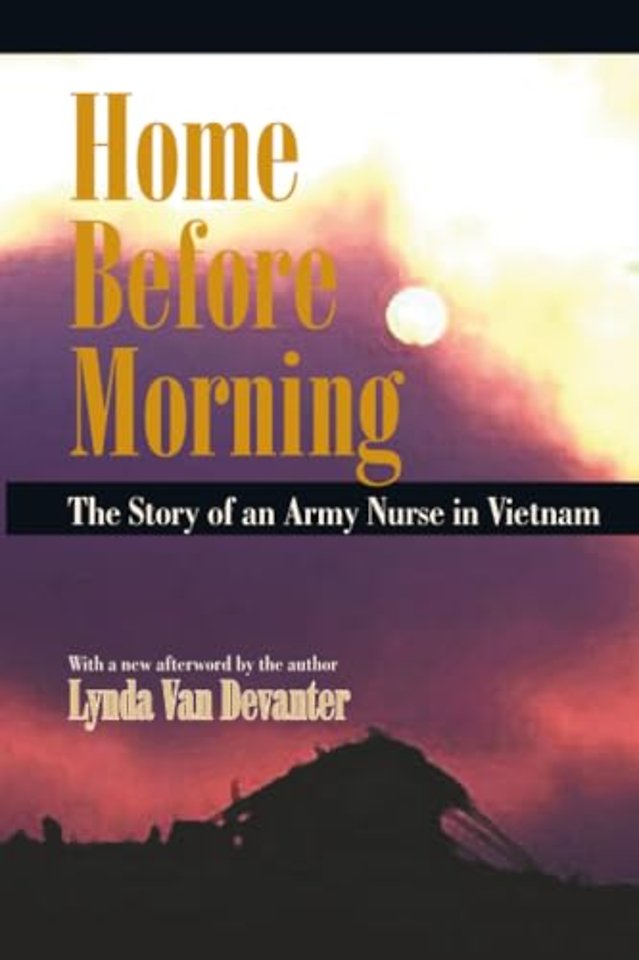 Home Before Morning – The Story of an Army Nurse in Vietnam